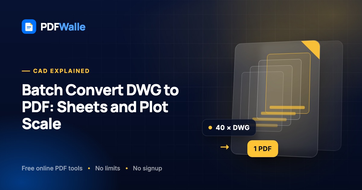 Batch Convert DWG to PDF: Sheets and Plot Scale