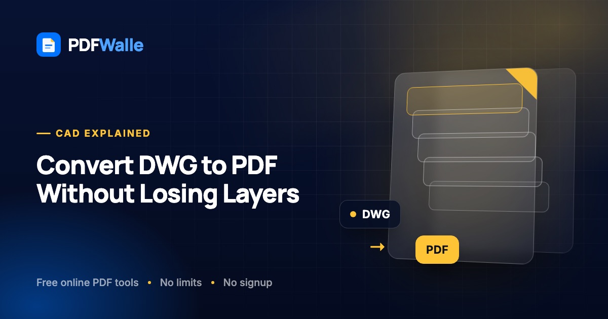 Convert DWG to PDF Without Losing Layers